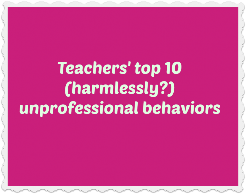 harmlessly-unprofessional-teacher-behavior-850x673