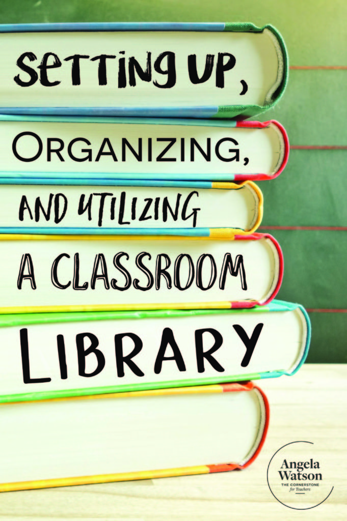 Setting Up, Organizing, and Utilizing a Classroom Library