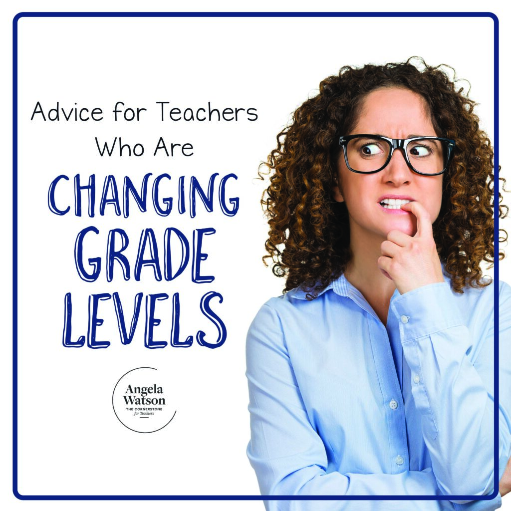 Advice for Teachers Who Are Changing Grade Levels