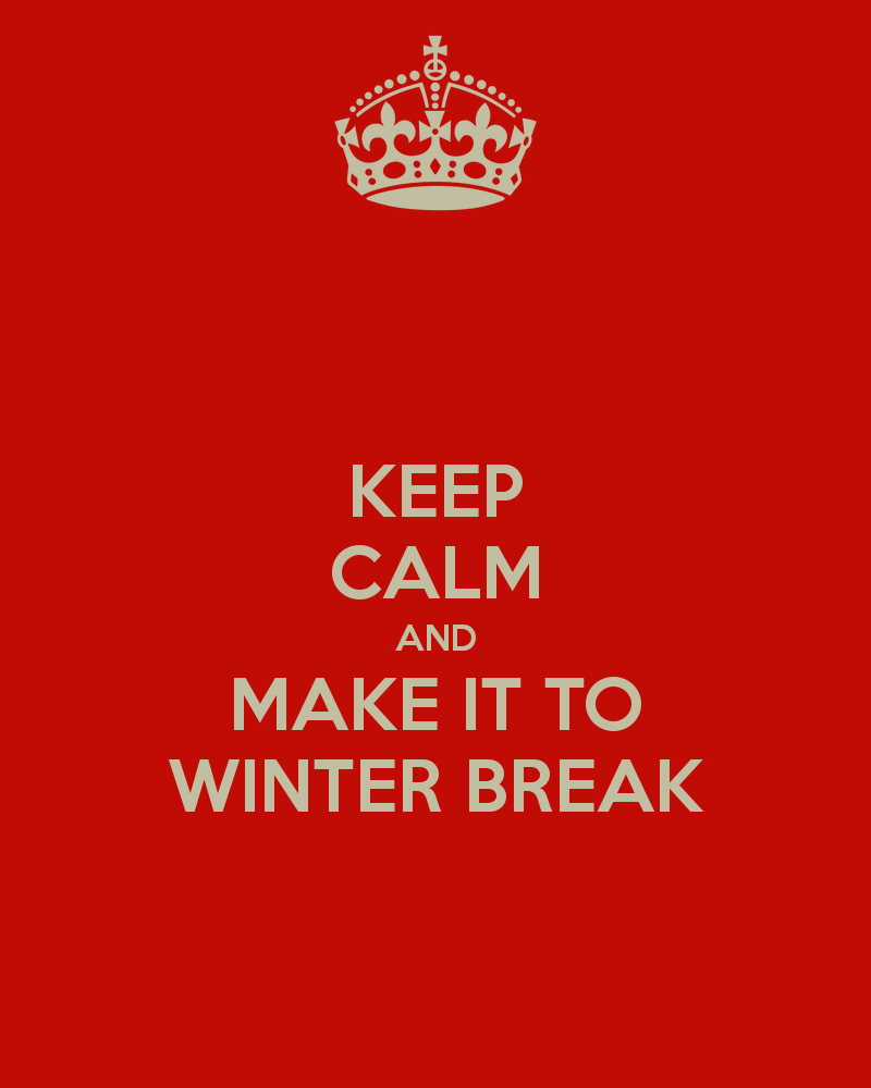 keep-calm-and-make-it-to-winter-break-6