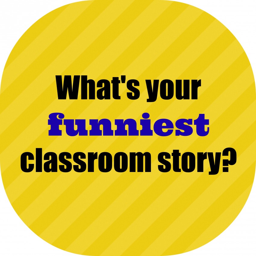 Truth For Teachers - What's your funniest classroom story?