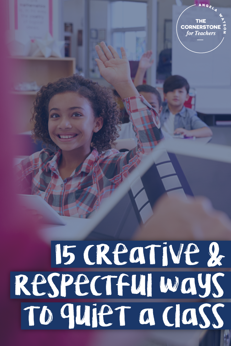 Truth For Teachers - 15 creative & respectful ways to quiet a class