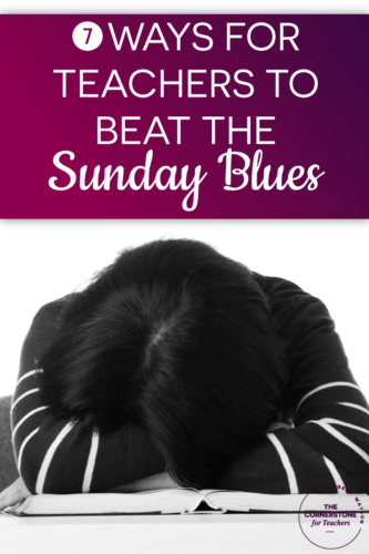 7 ways for teachers to beat the Sunday blues