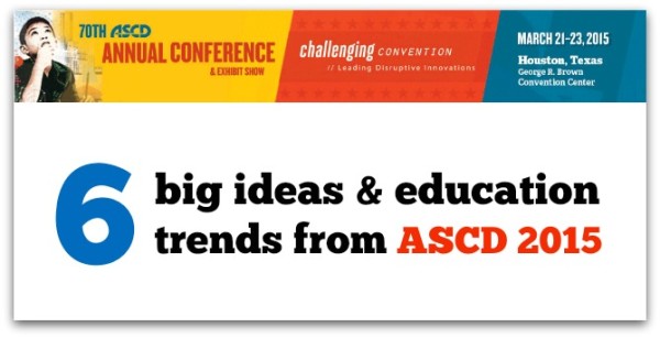 Big ideas and ed trends from the #ASCD15 conference
