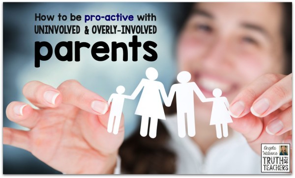 How to be pro-active with uninvolved (and overly-involved) parents
