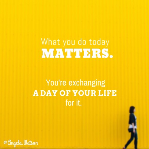 what-you-do-today-matters-quote-500x500