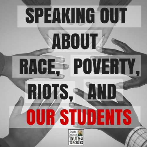 Speaking out about race, poverty, riots, and our students