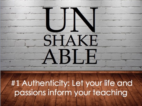 How to be unshakeable in your enthusiasm for teaching | Authenticity: Let your life and passions inform your teaching