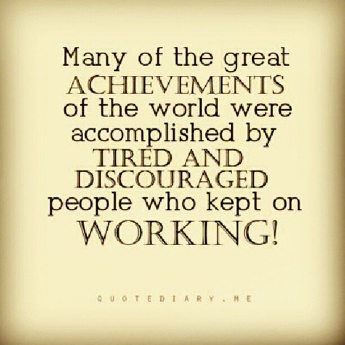 keep-working-when-you-are-tired-and-discouraged