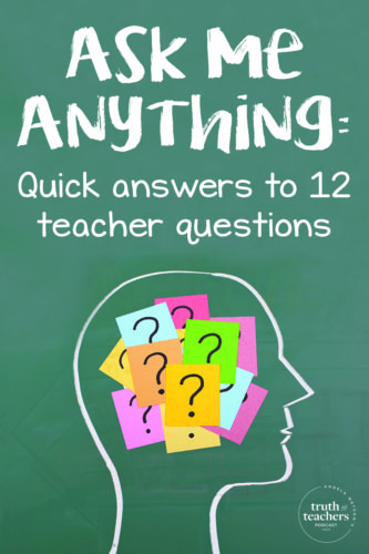 Ask Me Anything: Teacher Advice