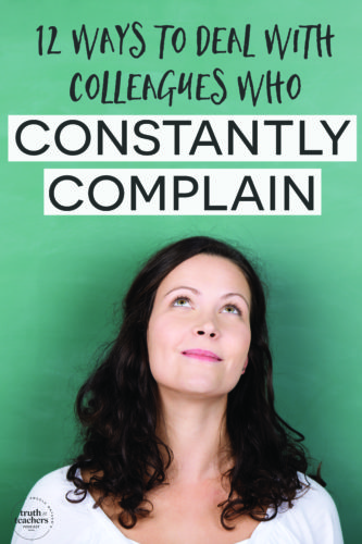 12 ways to deal with colleagues who constantly complain