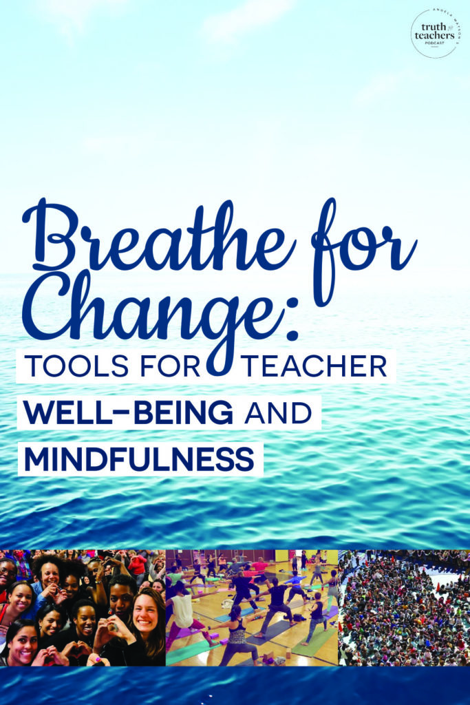 Truth For Teachers Breathe For Change Tools For Teacher Well being 