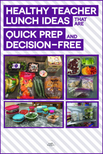 Healthy teacher lunch ideas that are quick prep and decision-free