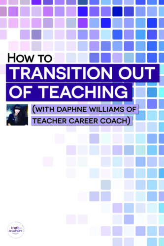 How to transition out of teaching and into your next career