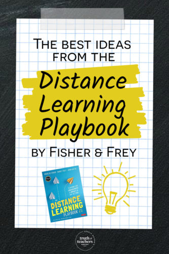 The best ideas from the Distance Learning Playbook by Fisher & Frey