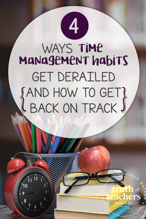 More strategies for time management for teachers! Let's talk about some of the ways time management habits can get derailed and how you can get back on track.